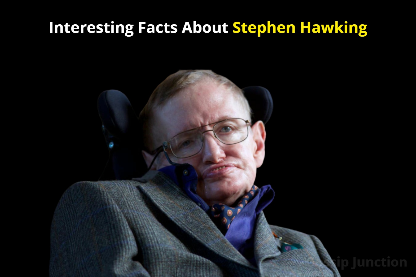 21 Interesting Facts about Stephen Hawking in Hindi